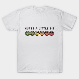 Hurts a Little Bit T-Shirt